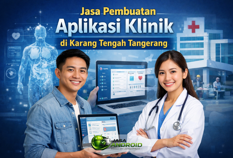 Jasa Pembuatan Aplikasi Klinik di Karang Tengah Tangerang